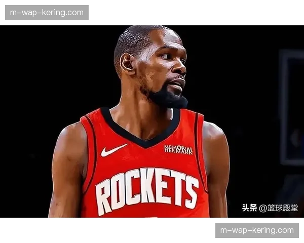 杜兰特单打效率补强火箭最弱一环 半场进攻效率获显著提升